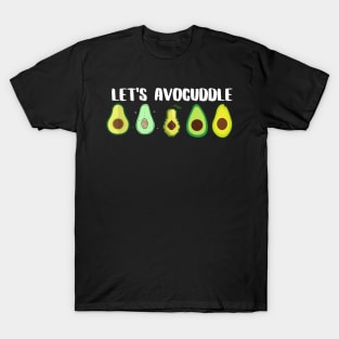 Let's Avocuddle (white logo) T-Shirt